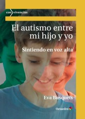 El autismo entre mi hijo y yo de Editorial Octaedro, S.L.