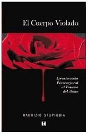 El cuerpo violado: aproximación psicocorporal al trauma del abuso