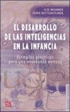 El desarrollo de las inteligencias en la infancia. Ejemplos prácticos para una enseñanza exitosa de Fondo de Cultura Económica