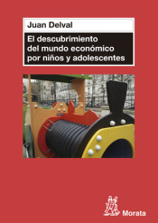El descubrimiento del mundo económico en niños y adolescentes de Ediciones Morata, S.L.