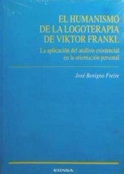 El humanismo de la logoterapia de Viktor Frankl. La aplicación del análisis existencial en la orientación personal.