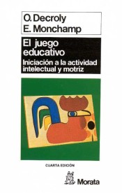 El juego educativo: iniciación a la actividad intelectual motriz