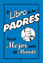 El libro de los padres: Para el mejor padre del mundo de Ediciones Martínez Roca