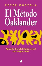 El método Oaklander: aprender Gestalt infanto-juvenil con juegos y arte de Editorial Cuatro Vientos