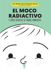 El moco radiactivo: y otros desvelos de padres primerizos de LA ESFERA DE LOS LIBROS, S.L.