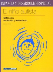 El niño autista. Detección, evolución y tratamiento