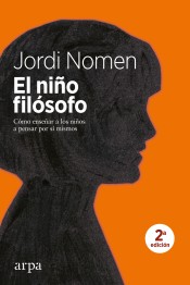 El niño filósofo: cómo enseñar a los niños a pensar por sí mismos de Arpa Editores