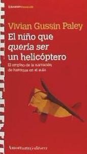 El niño que quería ser helicóptero de Amorrortu Editores España SL