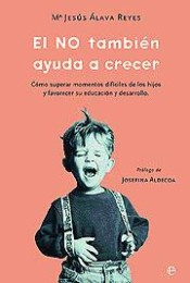 El no también ayuda a crecer : cómo superar los momentos difíciles de los hijos y favorecer su educación y desarrollo