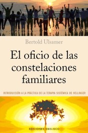 El oficio de las constelaciones familiares de Ediciones Obelisco, S.L.