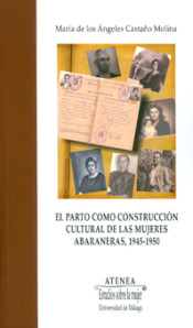 El parto como construcción cultural de las mujeres abaraneras, 1945-1950 de Servicio de Publicaciones y Divulgación Científica de la UMA