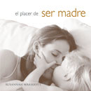 El placer de ser madre