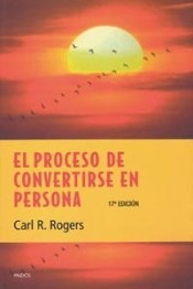 El proceso de convertirse en persona: mi técnica terapéutica