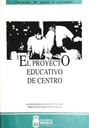 El proyecto educativo de centro de Madrid (Comunidad Autónoma). Servicio de Documentación y Publicaciones