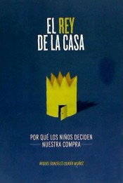 El rey de la casa: por qué los niños deciden nuestra compra de Editorial Sintesis, S.A.