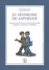El Síndrome de Asperger: Guía para mejorar la convivencia escolar dirigida a familiares, profesores y compañeros de Ciencias de la Educación Preescolar y Especial