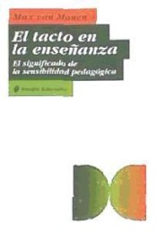 El tacto en la enseñanza: el significado de la sensibilidad pedagógica