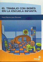El Trabajo con Bebés en la Escuela Infantil: guía práctica para docentes
