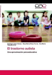 El trastorno autista. Una aproximación psicoeducativa de EAE