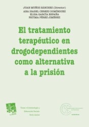 El tratamiento terapéutico en drogodependientes como alternativa a la prisión