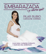 ¡Embarazada! ¿Y ahora qué? de Grijalbo