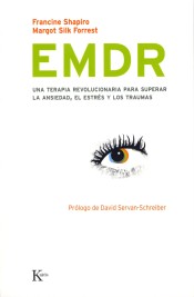 EMDR: una terapia revolucionaria para superar la ansiedad, el estrés y los traumas de Editorial Kairós, S.A.