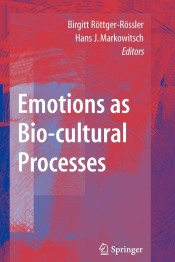 Emotions as Bio-cultural Processes