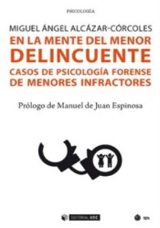 En la mente del menor delincuente: Casos de psicología forense de menores infractores de Editorial UOC, S.L.