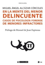 En la mente del menor delincuente: Casos de psicología forense de menores infractores