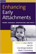 Enhancing Early Attachments: Theory, Research, Intervention, and Policy