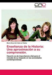 Enseñanza de la Historia: Una aproximación a su comprensión.