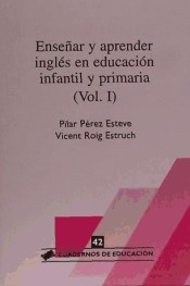 Enseñar y aprender inglés en educación infantil y primaria. Vol I