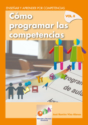 Enseñar y aprender por competencias: cómo programar las competencias. Vol II