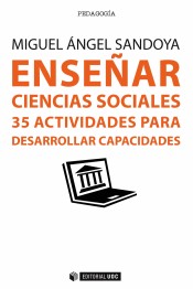 Enseñar Ciencias sociales: 35 actividades para desarrollar capacidades de Editorial UOC, S.L.