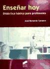 Enseñar hoy. Didáctica básica para profesores de Editorial Síntesis, S.A.