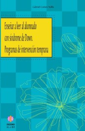 Enseñar a leer al alumnado con síndrome de Down de Ediciones Aljibe, S.L.