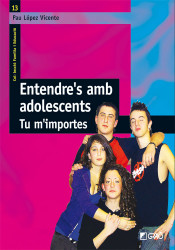 Entendre’s amb adolescents. Tu m’importes de Editorial Grao