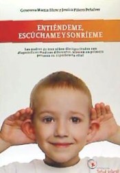 Entiéndeme, Escúchame y Sonríeme de Psylicom Distribuciones Editoriales, S.L.