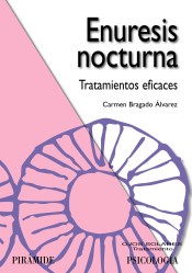 Enuresis nocturna: tratamientos eficaces de Ediciones Pirámide, S.A.