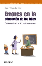 Errores en la educación de los hijos: cómo evitar los 25 más comunes de Ediciones Pirámide, S.A.