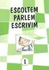 Escoltem, parlem, escribim 1 de Editorial Miguel A. Salvatella , S.A.