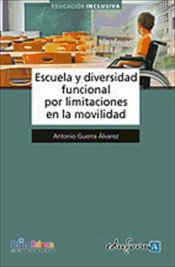 Escuela y diversidad funcional por limitaciones en la movilidad de Editorial MAD