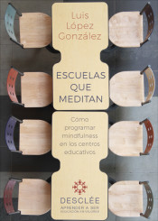 Escuelas que meditan. Cómo programar mindfulness en los centros educativos de Desclée De Brouwer