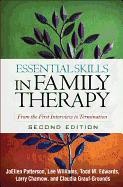 Essential Skills in Family Therapy: From the First Interview to Termination