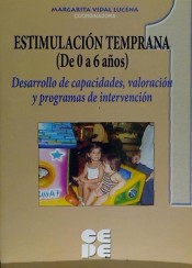 Estimulación Temprana (De 0 a 6 años). 3 Valoración temprana del desarrollo y programas de estimulación de Ciencias de la Educación Preescolar y Especial