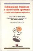 ESTIMULACION TEMPRANA E INTERVENCION OPORTUNA: UN ENFOQUE INTERDISCIPLINARIO BIOPSICOSOCIAL de MIÑO Y DÁVILA EDITORES