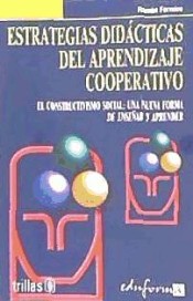 ESTRATEGIAS DIDÁCTICAS DEL APRENDIZAJE COOPERATIVO. EL CONSTRUCTIVISMO SOCIAL: UNA NUEVA FORMA DE ENSEÑAR Y APRENDER