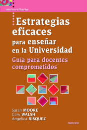 Estrategias eficaces para enseñar en la Universidad: Guía para docentes comprometidos