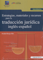 Estrategias, materiales y recursos para la traducción jurídica inglés-español. Guía didáctica