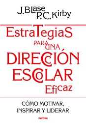 ESTRATEGIAS PARA UNA DIRECCIÓN ESCOLAR EFICAZ: Cómo motivar, inspirar y liderar de Narcea Ediciones